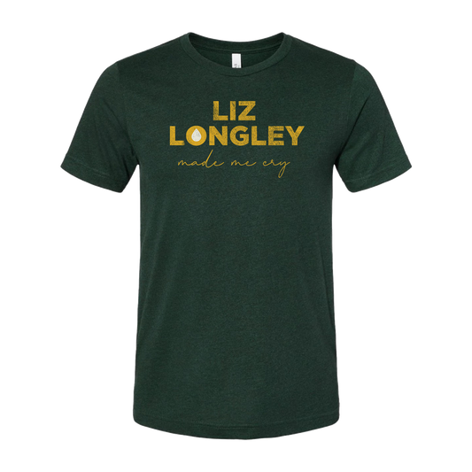 Liz Longley Made Me Cry Crew Neck T-Shirt